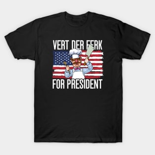 Vert der ferk 24 For President 2024 T-Shirt